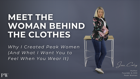 Meet the Woman Behind the Clothes: Why I Created Peak Women (And What I Want You to Feel When You Wear It)