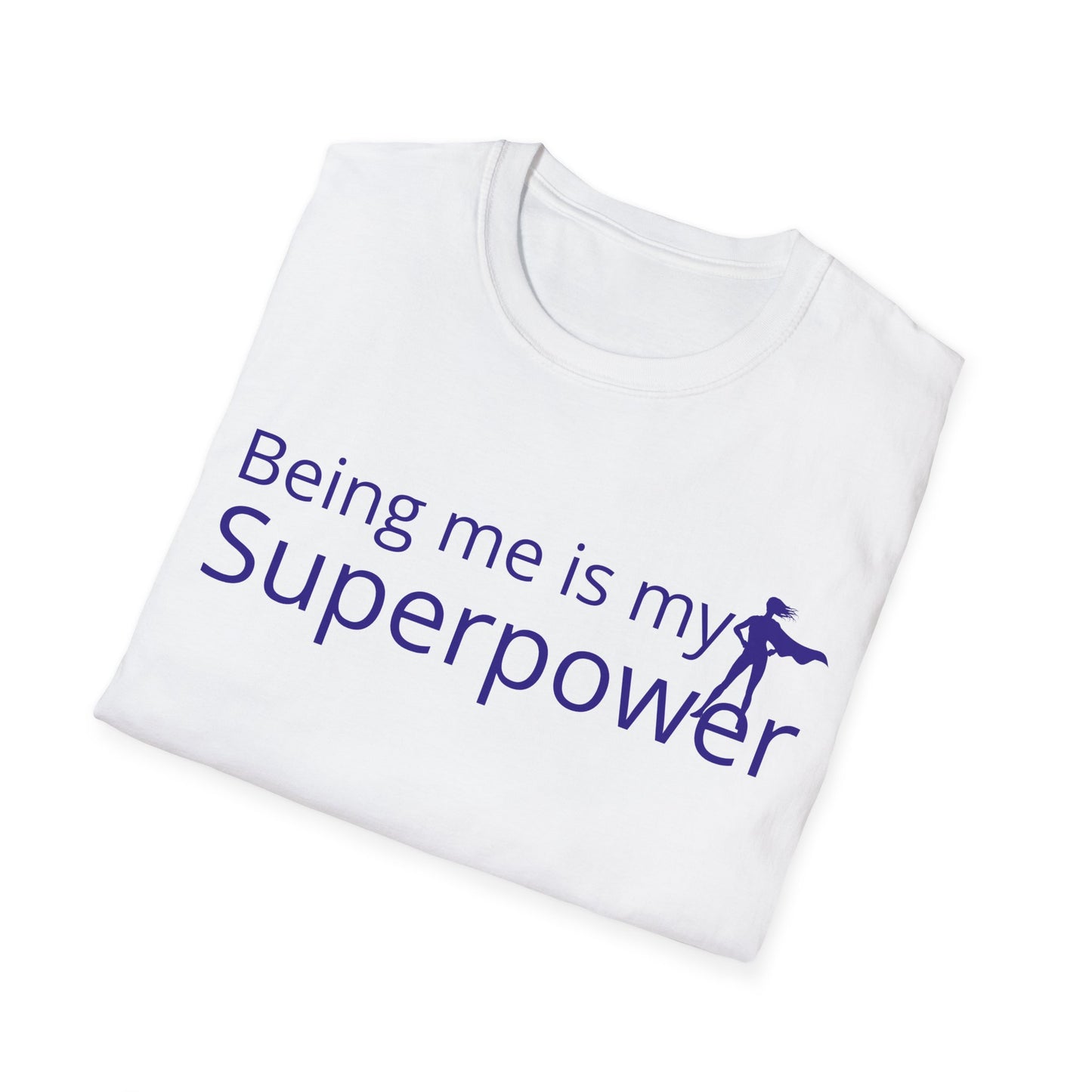 Tshirt - Being Me is My Superpower