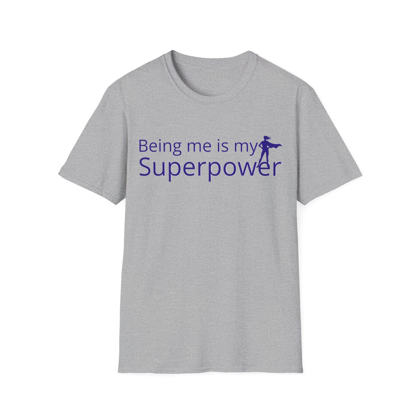 Tshirt - Being Me is My Superpower