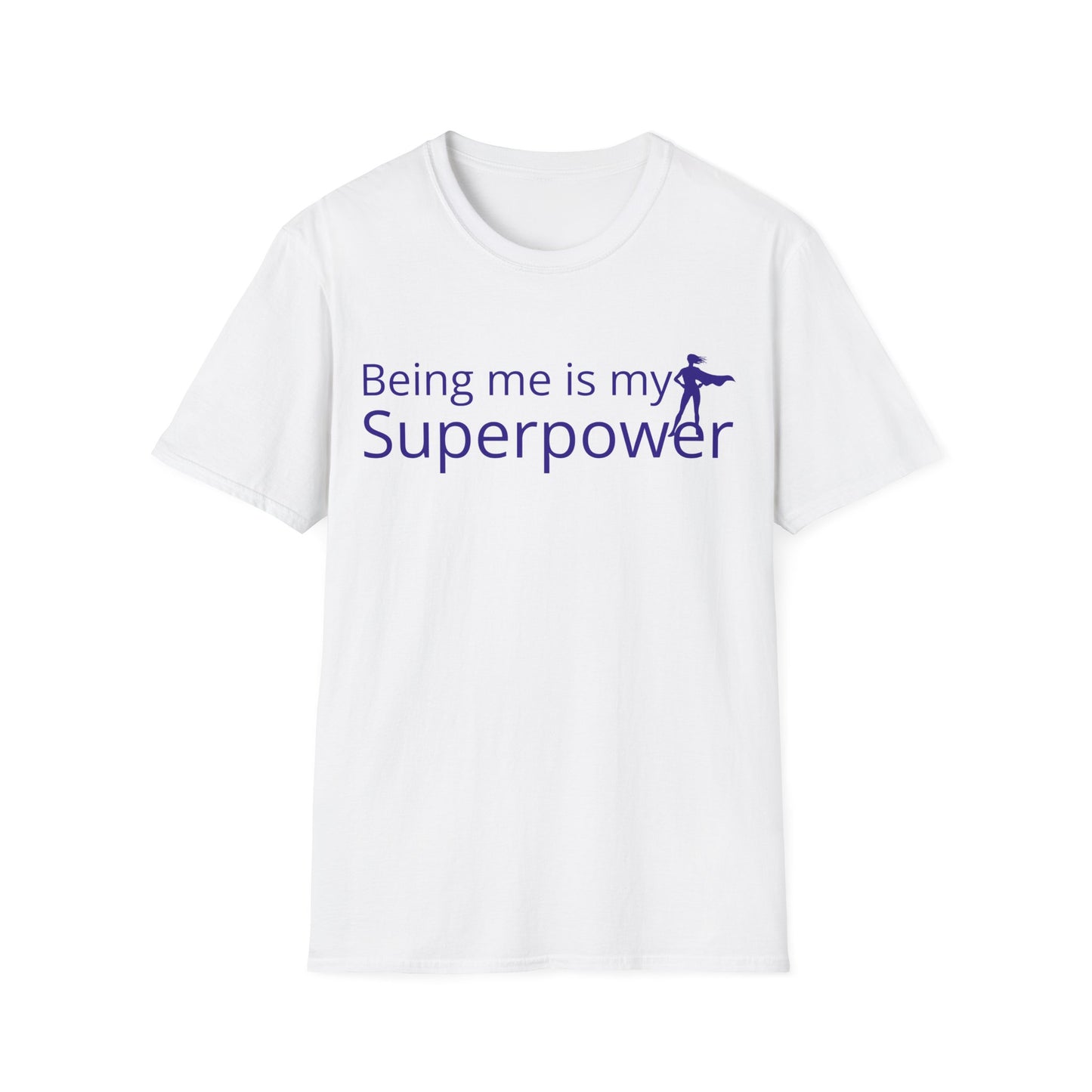 Tshirt - Being Me is My Superpower