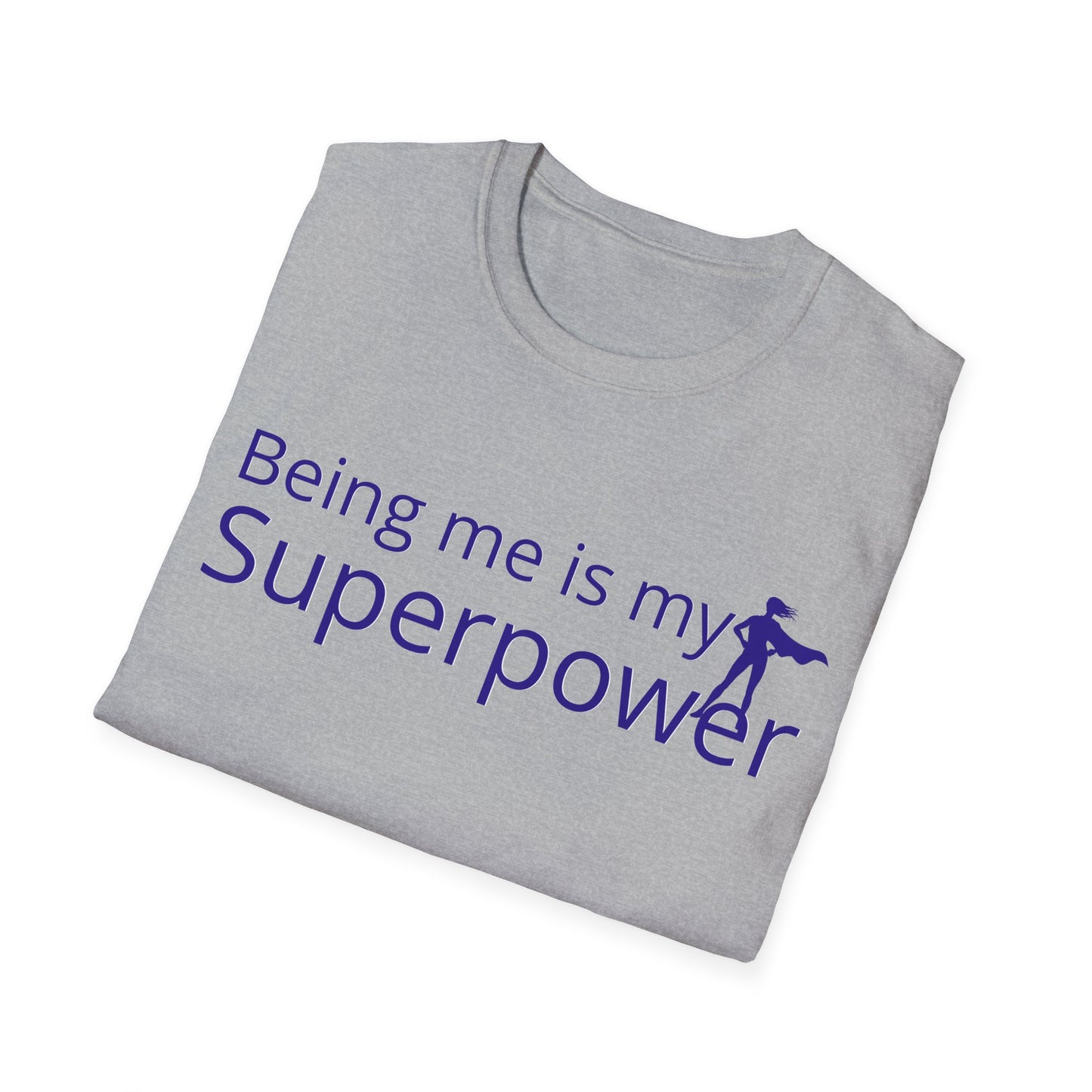 Tshirt - Being Me is My Superpower