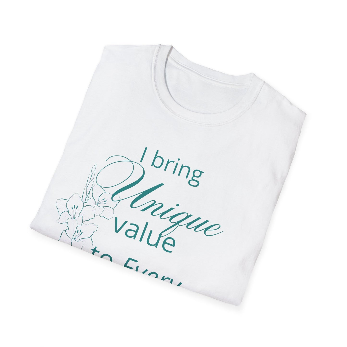 Value Tshirt - I bring unique value to every situation