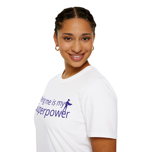 Tshirt - Being Me is My Superpower