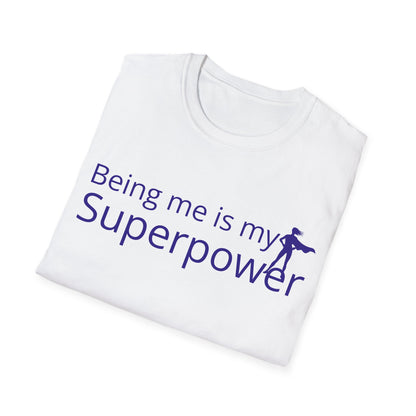 Tshirt - Being Me is My Superpower