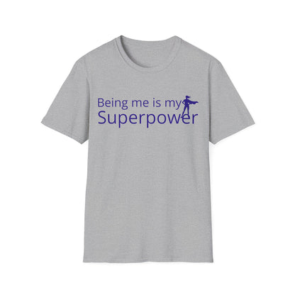 Tshirt - Being Me is My Superpower