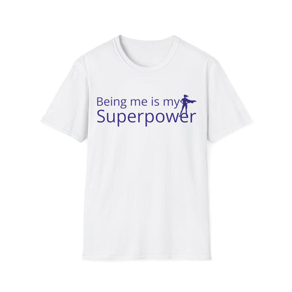 Tshirt - Being Me is My Superpower