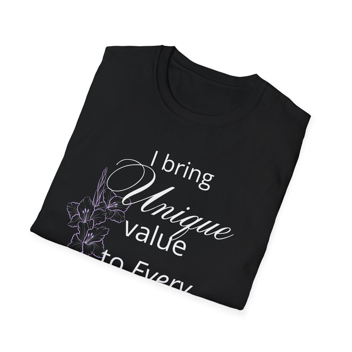 I bring Unique Value to Every Situation T-Shirt White