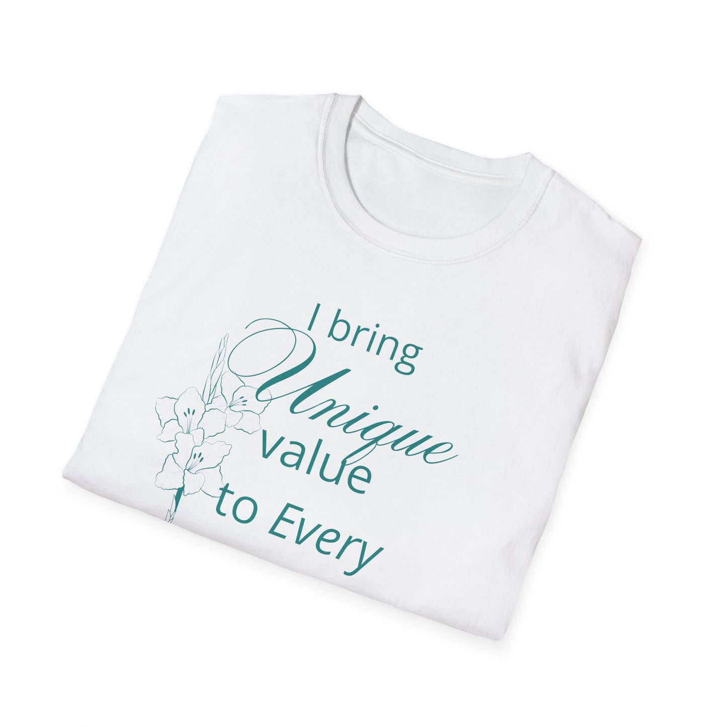 I bring Unique Value to Every Situation T-Shirt White