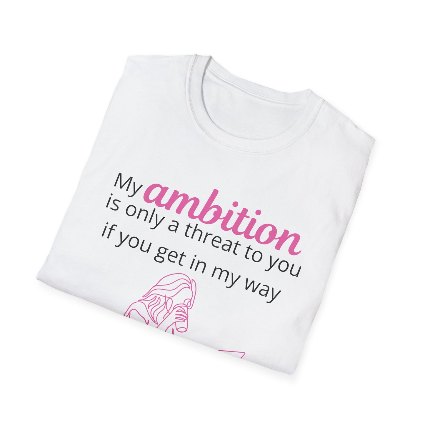 My Ambition Is Not a Threat T-Shirt Black