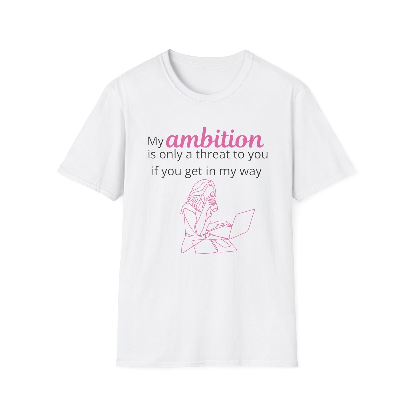 My Ambition Is Not a Threat T-Shirt Black