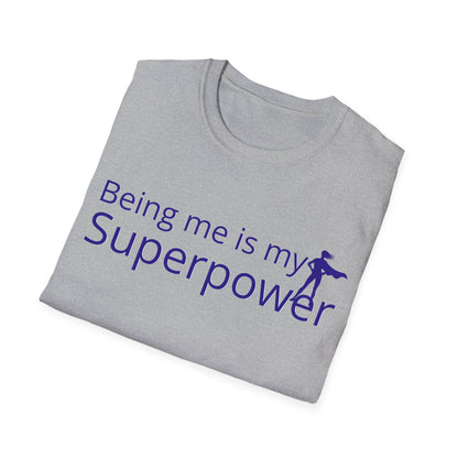 Tshirt - Being Me is My Superpower