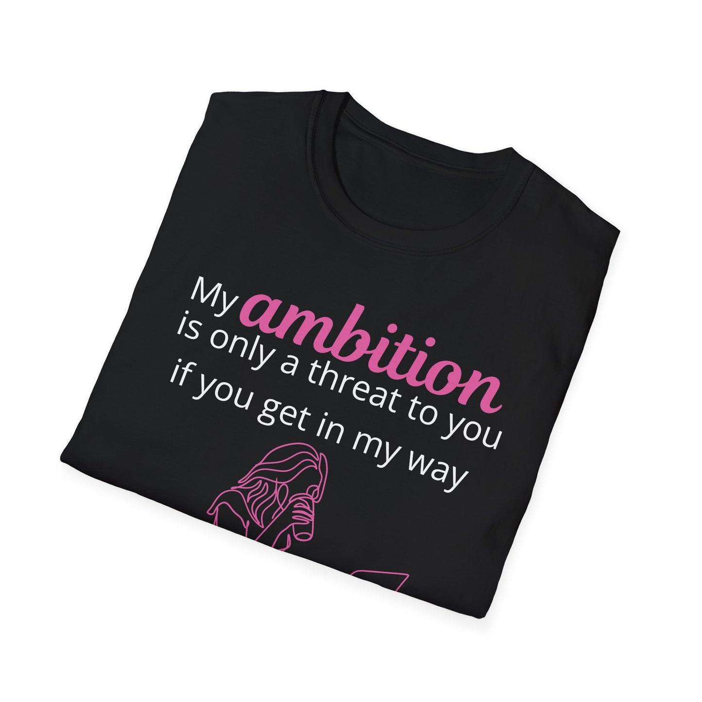My Ambition is not a Threat T-Shirt White