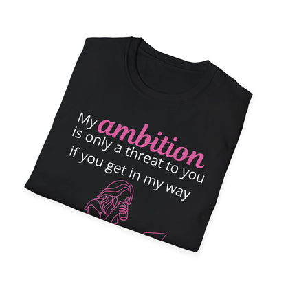 My Ambition is not a Threat T-Shirt White