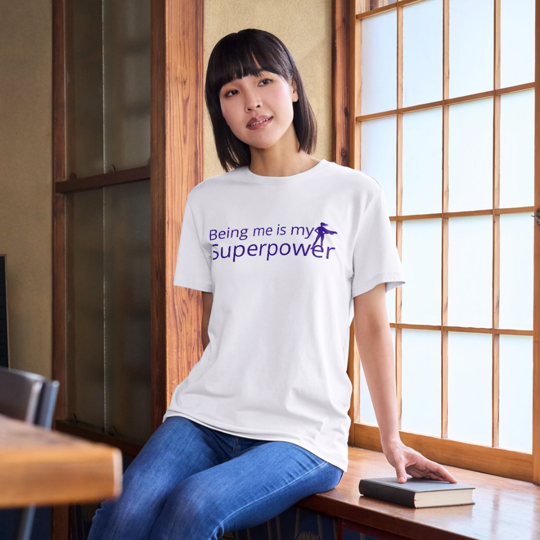 Tshirt - Being Me is My Superpower