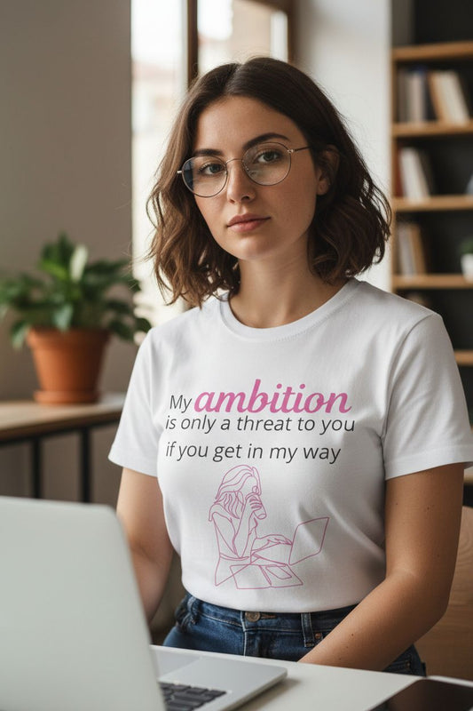 My Ambition is not a Threat T-Shirt White