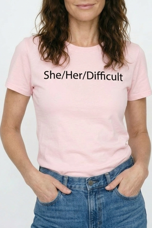 She/Her/Difficult Tshirt Pink